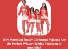 Why Matching Family Christmas Pyjamas Are the Perfect Winter Holiday Tradition in Australia?